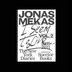 Jonas Mekas – I Seem to Live: The New York Diaries. vol. 2, 1969-2011